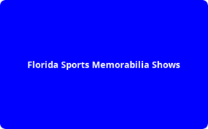 Florida Sports Memorabilia Trade Show Information