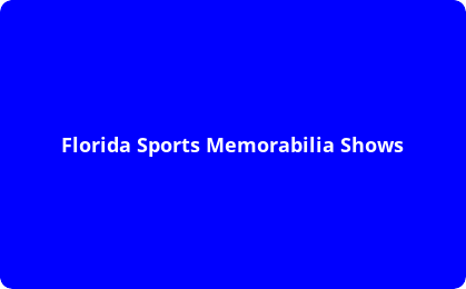 Florida Sports Memorabilia shows
